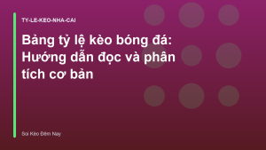 Read more about the article Bảng tỷ lệ kèo bóng đá: Hướng dẫn đọc và phân tích cơ bản
