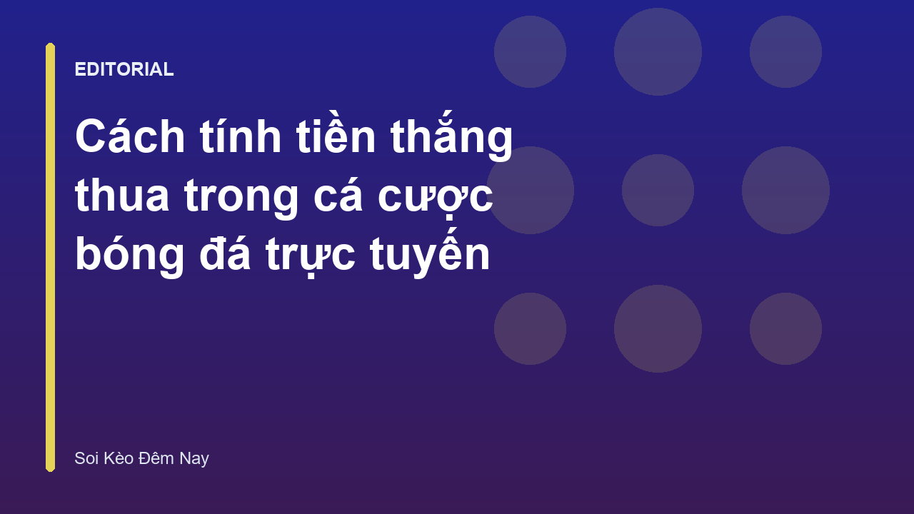 Cách tính tiền thắng thua trong cá cược bóng đá