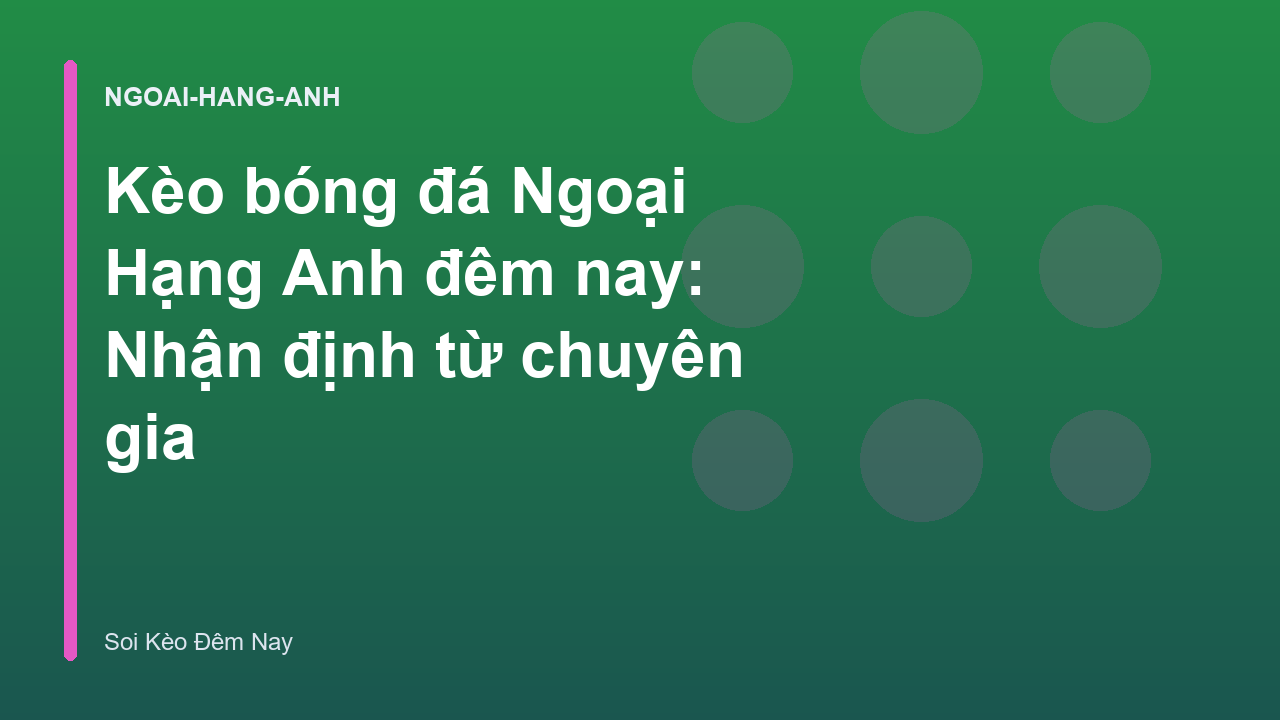 Read more about the article Kèo bóng đá Ngoại Hạng Anh đêm nay: Nhận định từ chuyên gia
