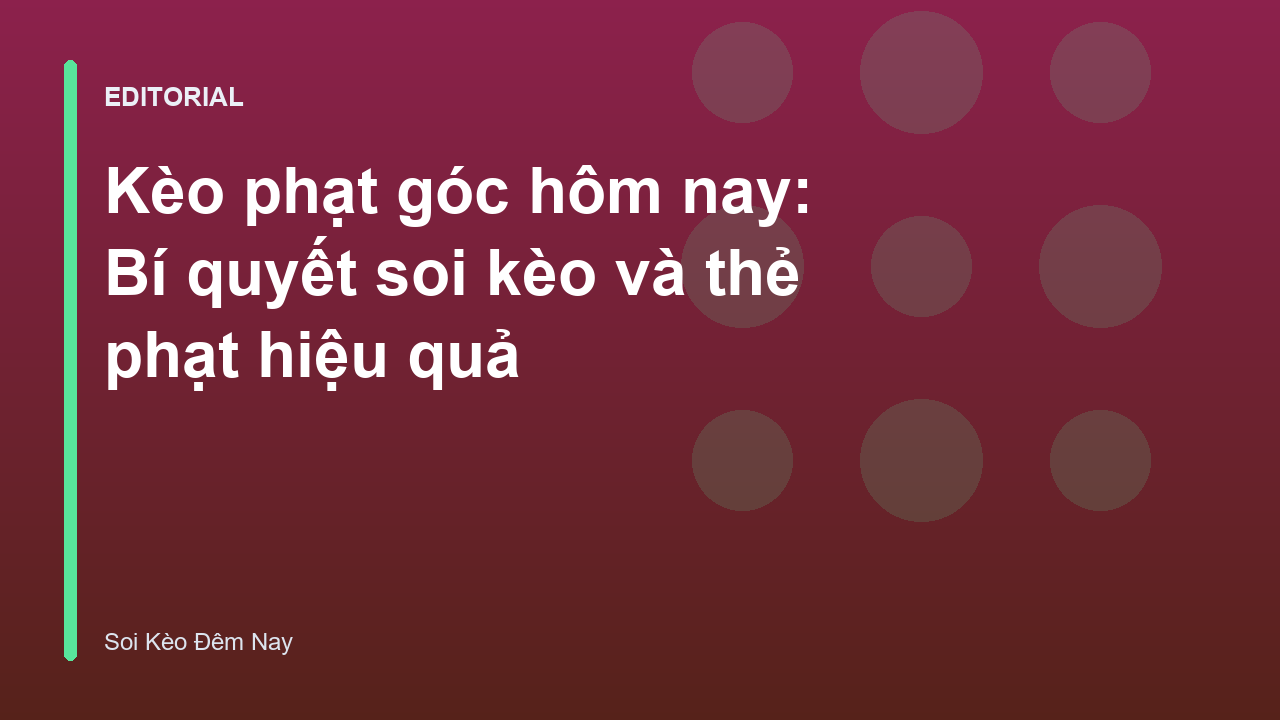 Phân tích kèo phạt góc hôm nay