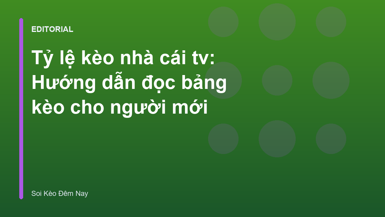 Người mới bắt đầu tìm hiểu bảng tỷ lệ kèo nhà cái tv